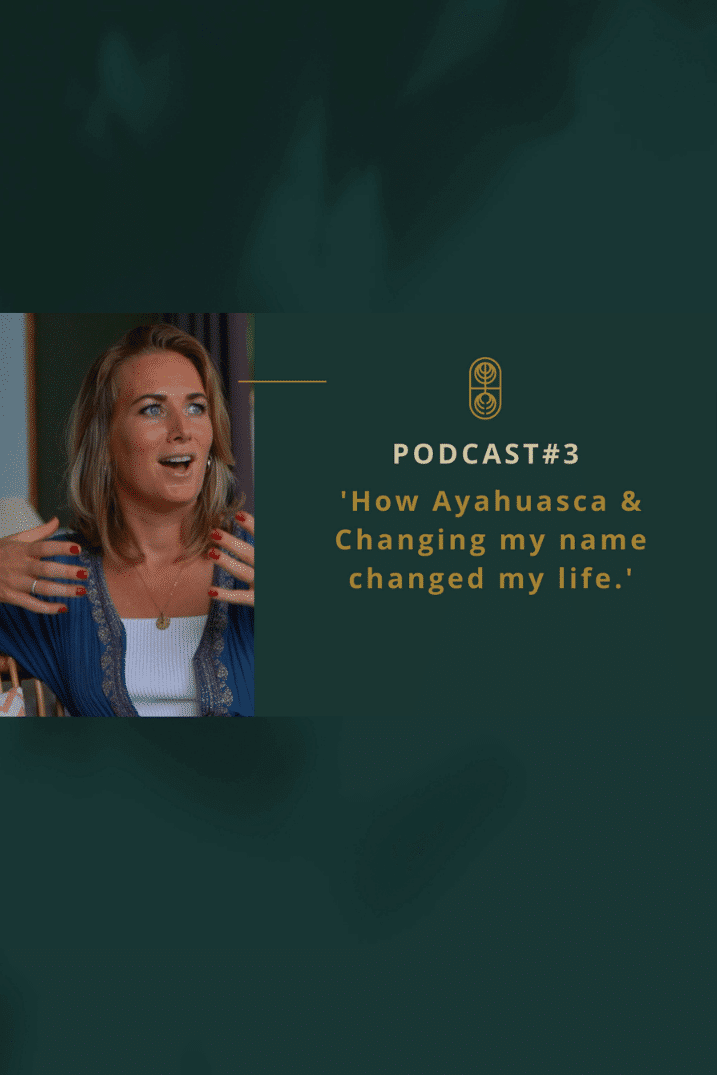 Podcast-3-How-Ayahuasca-Changing-my-name-changed-my-life