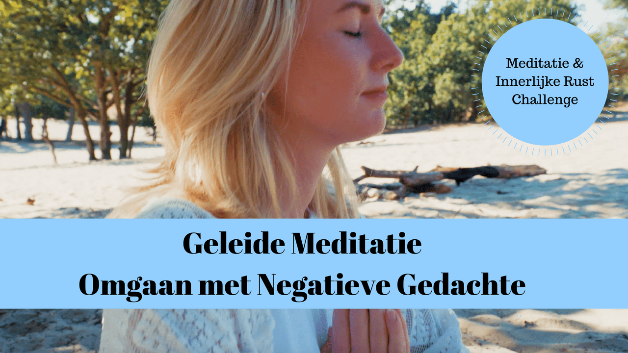 geleide meditatie omgaan met negatieve gedachte